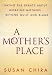 A Mother's Place : Taking the Debate About Working Mothers Beyond Guilt and Blame