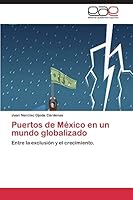 Puertos de Mexico En Un Mundo Globalizado 3844337369 Book Cover
