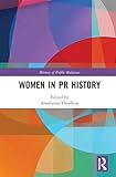 Women in PR History (The History of Public Relations)