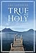 True and Holy: Christian Scripture and Other Religions