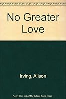 No Greater Love 0312924631 Book Cover