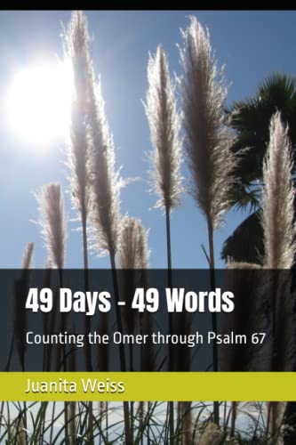49 Days - 49 Words: Counting the Omer through Psalm 67