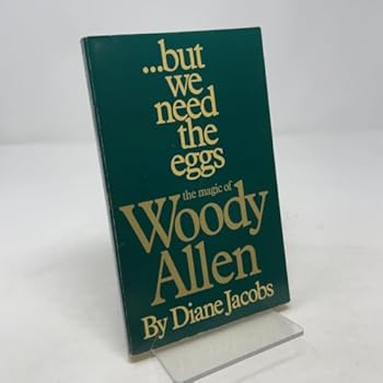 Paperback But We Need the Eggs: The Magic of Woody Allen Book
