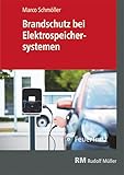 Brandschutz bei Elektrospeichersystemen: Technische und rechtliche Grundlagen für Planung und Betrieb