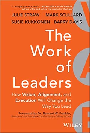 The Work of Leaders: How Vision, Alignment, and Execution Will Change the Way You Lead book cover