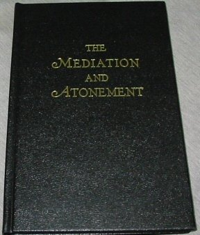 THE MEDIATION AND ATONEMENT - HARDCOVER - NEW R... B0022VC1AM Book Cover