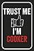 Produktbild Trust Me I'm Cooker: Occupation Funny Gift For Cooker | (6x9) Inches Diary Noteook Journal For Writing For Cooker With 120 Pages