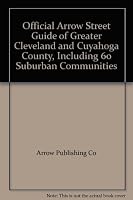 Official Arrow Street Guide of Greater Cleveland and Cuyahoga County, Including 60 Suburban Communities 0913450286 Book Cover