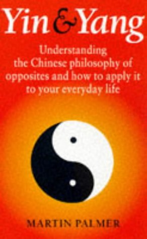 Yin & Yang: Understanding the Chinese Philosophy of Opposites and How ...