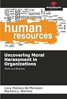 Uncovering Moral Harassment in Organizations: Myths and Realities 6207838432 Book Cover