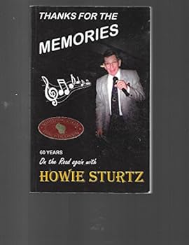 Paperback Thanks For The Memories 60 Years on the Road Again with Howie Sturtz Book