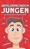  Aufklärungsbuch Jungen: das Aufklärungsbuch für Kinder ab 10 Jahren