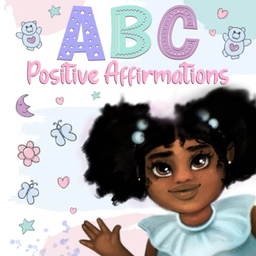 Image of ABC Positive Affirmations for Young Black and Brown Girls: Empowering Words to Inspire Girls and Remind Them of Their Inner Strength, Beauty, Power, ... (Black Girl Books With Positive Affirmations)