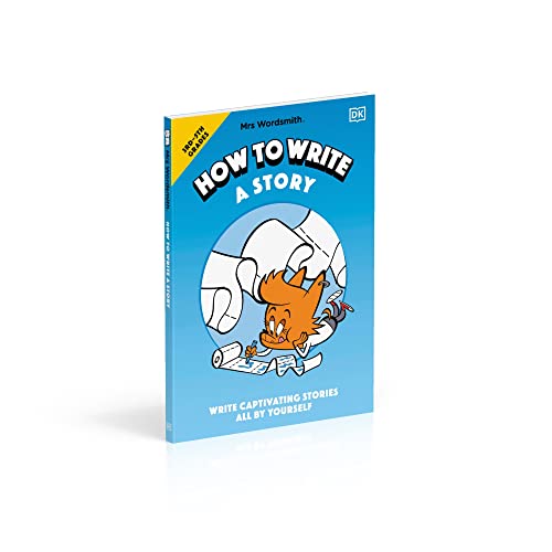 Mrs Wordsmith How to Write a Story, Grades 3-5: Write Captivating Stories All by Yourself
