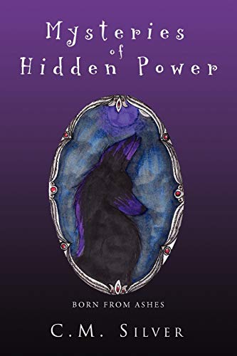 Mysteries of Hidden Power: Born From Ashes