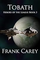 Tobath (Heroes of the League) 1944946616 Book Cover