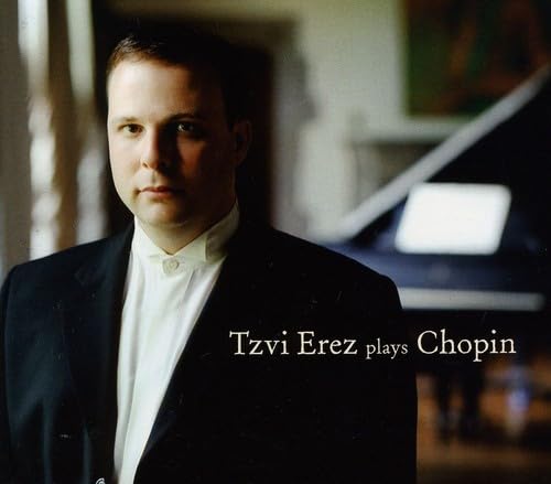 Tzvi Erez Plays Chopin [Audio CD] Tzvi Erez