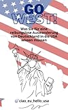 Go West!: Was Sie für eine reibungslose Auswanderung von Deutschland in die USA wissen müssen - ciao_eu_hello_usa 