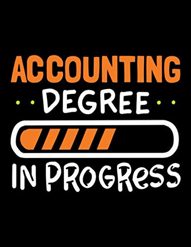 Accounting Degree In Progress: Academic Class Course Productivity Organizer Planner For College Student Accountant Majors