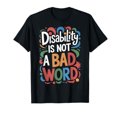 Disability Is Not A Bad Word Enfermedad Apoyo Conciencia Camiseta