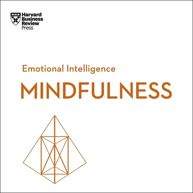 Mindfulness (HBR Emotional Intelligence)
