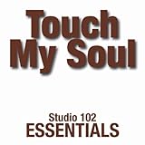 touch my soul vol 1 tracklist  Touch My Soul: Studio 102 Essentials
