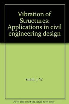Hardcover Vibration of Structures: Applications in civil engineering design Book