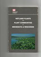 Wetland Plants and Plant Communities of Minnesota & Wisconsin B000YEVWEK Book Cover