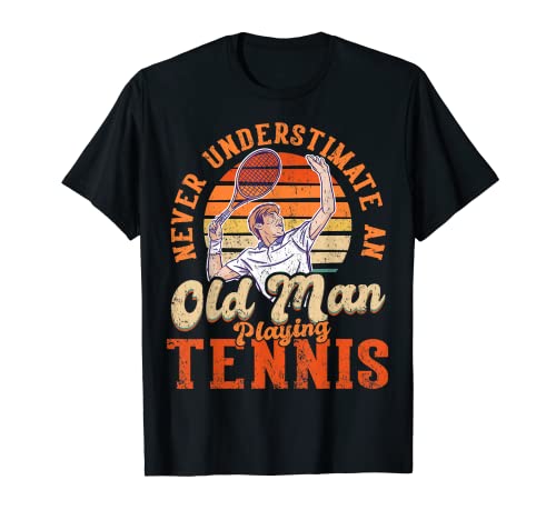 Never Underestimate An Old Man Playing Tennis Camiseta
