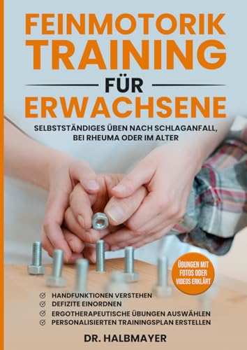 Feinmotorik Übungen: nach Schlaganfall, für Erwachsene oder Senioren