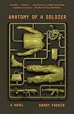 Anatomy of a Soldier: A Novel