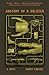 Anatomy of a Soldier: A Novel