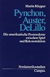  Pynchon, Auster, DeLillo: Die amerikanische Postmoderne zwischen Spiel und Rekonstruktion (Nordamerikastudien)