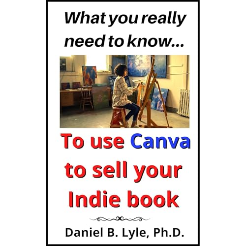 To use Canva to sell your Indie book Audiobook By Daniel Lyle cover art