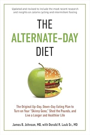 Book cover The Alternate-Day Diet Revised: The Original Up-Day, Down-Day Eating Plan to Turn on Your "Skinny Gene," Shed the Pounds, and Live a Longer and Healthier Life