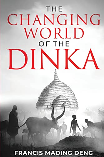 The Changing World Of The Dinka