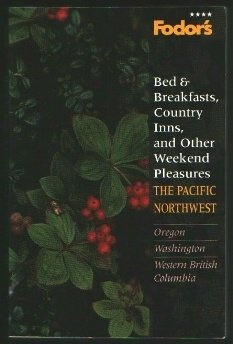 Bed & Breakfasts and Country Inns of the Pacific Northwest
