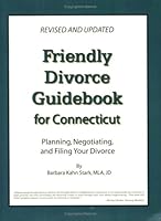 Friendly Divorce Guidebook for Connecticut: Planning, Negotiating, and Filing Your Divorce 0974006939 Book Cover