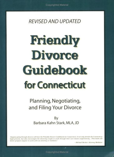 Friendly Divorce Guidebook for Connecticut: Planning, Negotiating, and Filing Your Divorce