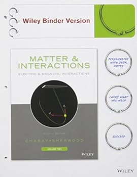 Loose Leaf Matter and Interactions, Volume II: Electric and Magnetic Interactions 4e Binder Ready Version with WebAssign Plus Physics 1 Semester Set Book