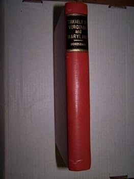 PERSONAL NARRATIVES OF TRAVELS IN VIRGINIA MARYLAND, PENNSYLVANIA OHIO, INDIANA, KENTUCKY; and of a Residence in the Illinois Territory: 1817-1818. Edited By Frederic Austin Ogg