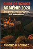  Guide de voyage Arménie 2026: Explorez d\'anciens monastères, des aventures en montagne, des saveurs locales et des joyaux cachés au cœur du Caucase