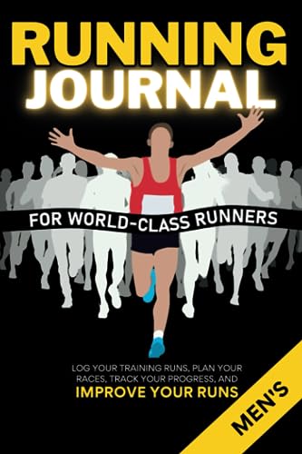 Running Journal Men's: The Ultimate Daily Training Log Book For Men. Extra Pages For Your Running Info And Progress Charts. The perfect companion to ... daily runs and keep track of your progress.