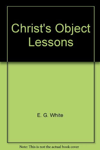 Christ's Object Lessons B000N5KU0M Book Cover