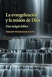 La evangelización y la misión de Dios: Una teología bíblica (Spanish Edition)