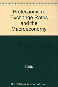 Hardcover Protectionism, Exchange Rates and the Macroeconomy Book