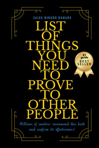 List of Things You Need to Prove to Other People: Find you inner peace (great guide book for gift)