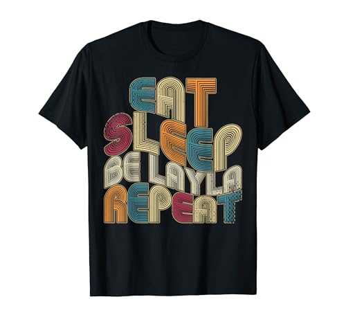 Eat Sleep Be Layla Repeat Funny Groovy Retro Layla Camiseta