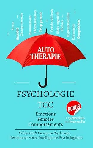 Développez votre Intelligence Psychologique : Livre de Psychologie et Autothérapie des émotions, pensées et comportements: Psychologie TCC thérapies cognitives et comportementales