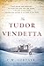 The Tudor Vendetta: A Novel (The Elizabeth I Spymaster Chronicles)